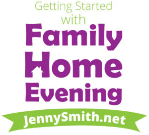 Getting Started with Family Home Evening FHE